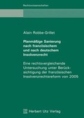 Cover: Planm&auml;&szlig;ige Sanierung nach franz&ouml;sischem und nach deutschem Insolvenzrecht - utzverlag GmbH