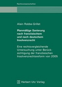 Abbildung von: Planmäßige Sanierung nach französischem und nach deutschem Insolvenzrecht - utzverlag GmbH
