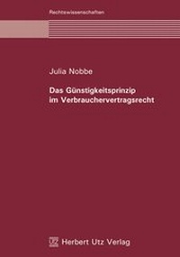 Abbildung von: Das Günstigkeitsprinzip im Verbrauchervertragsrecht - utzverlag GmbH
