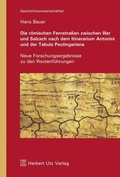 Cover: Die r&ouml;mischen Fernstra&szlig;en zwischen Iller und Salzach nach dem Itinerarium Antonini und der Tabula Peutingeriana - utzverlag GmbH