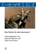 Cover: Eine W&uuml;rde f&uuml;r alle Lebewesen? - utzverlag GmbH