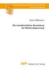 Abbildung von: Die kartellrechtliche Beurteilung der Markenabgrenzung - utzverlag GmbH