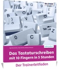 Cover: Das Tastaturschreiben mit 10 Fingern in 5 Stunden - Trainerleitfaden mit Audio - BILDNER Verlag