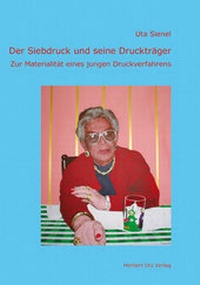 Abbildung von: Der Siebdruck und seine Druckträger - utzverlag GmbH