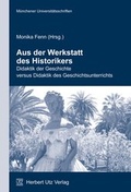 Cover: Aus der Werkstatt des Historikers - utzverlag GmbH
