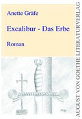 Cover: Excalibur - Das Erbe - Frankfurter Literaturverlag