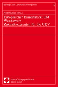 Abbildung von: Europäischer Binnenmarkt und Wettbewerb - Zukunftsszenarien für die GKV - Nomos