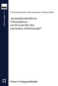 Cover: Auslandskontrollierte Unternehmen - ein Gewinn f&uuml;r den nationalen Arbeitsmarkt? - Nomos