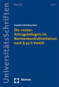 Abbildung von: Die »neue« Antragsbefugnis im Normenkontrollverfahren nach § 47 II VwGO - Nomos