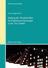 Abbildung von: Stellung der Gesellschafter bei Kapitalunterdeckungen in der Vor-GmbH - utzverlag GmbH