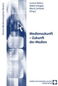 Cover: Medienzukunft - Zukunft der Medien - Nomos
