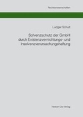 Cover: Solvenzschutz der GmbH durch Existenzvernichtungs- und Insolvenzverursachungshaftung - utzverlag GmbH