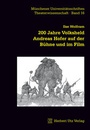 Bild: 200 Jahre Volksheld Andreas Hofer auf der B&uuml;hne und im Film - utzverlag GmbH