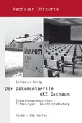 Cover: Der Dokumentarfilm &raquo;KZ Dachau&laquo; - utzverlag GmbH