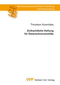 Cover: Zivilrechtliche Haftung f&uuml;r Datenschutzverst&ouml;&szlig;e - utzverlag GmbH