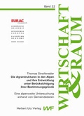 Cover: Die Agrarstrukturen in den Alpen und ihre Entwicklung unter Ber&uuml;cksichtigung ihrer Bestimmungsgr&uuml;nde - utzverlag GmbH