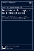 Cover: Die St&auml;rke des Rechts gegen das Recht des St&auml;rkeren - Nomos