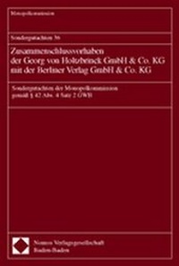 Abbildung von: Sondergutachten 36. Zusammenschlussvorhaben der Georg von Holtzbrinck GmbH & Co. KG mit der Berliner Verlag GmbH & Co. KG - Nomos