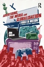 Cover: Advertising, the Media and Globalisation - Routledge