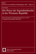 Cover: Die Praxis des Jugendstrafrechts in der Weimarer Republik - Nomos