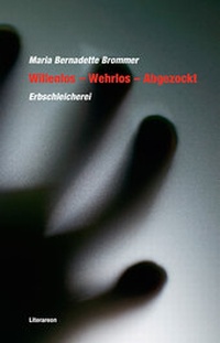 Abbildung von: Willenlos - Wehrlos - Abgezockt - Literareon
