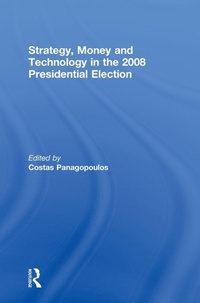 Enlarge image Cover: Strategy, Money and Technology in the 2008 Presidential Election - Routledge