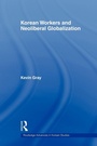 Cover: Korean Workers and Neoliberal Globalization - Routledge