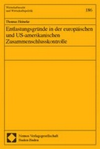 Abbildung von: Entlastungsgründe in der europäischen und US-amerikanischen Zusammenschlusskontrolle - Nomos