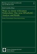 Bild: Wege zu einem wirksamen Naturschutz: Das neue BNatSchG - Analyse und Kritik - Nomos