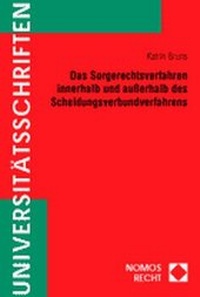 Abbildung von: Das Sorgerechtsverfahren innerhalb und außerhalb des Scheidungsverbundverfahrens - Nomos