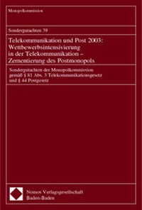 Abbildung von: Sondergutachten 39. Telekommunikation und Post 2003: Wettbewerbsintensivierung in der Telekommunikation - Zementierung des Postmonopols - Nomos