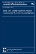 Cover: Berg- und Energierecht im Zugriff europ&auml;ischer Regulierungstendenzen - Nomos