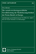 Cover: Die sozialversicherungsrechtliche Gew&auml;hrleistung der Niederlassungsfreiheit der Freien Berufe in Europa - Nomos