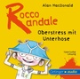 Cover: Rocco Randale 3. Oberstress mit Unterhose - Oetinger Media