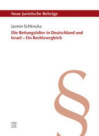 Abbildung von: Die Rettungsfolter in Deutschland und Israel - ein Rechtsvergleich - Herbert Utz