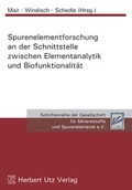 Cover: Spurenelementforschung an der Schnittstelle zwischen Elementanalytik und Biofunktionalit&auml;t - utzverlag GmbH