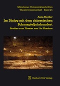 Cover: Im Dialog mit dem chinesischen Schauspieljahrhundert - utzverlag GmbH
