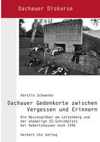 Abbildung von: Dachauer Gedenkorte zwischen Vergessen und Erinnern - utzverlag GmbH