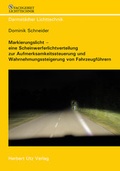 Cover: Markierungslicht - eine Scheinwerferlichtverteilung zur Aufmerksamkeitssteuerung und Wahrnehmungssteigerung von Fahrzeugf&uuml;hrern - utzverlag GmbH