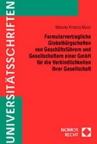 Abbildung von: Formularvertragliche Globalbürgschaften von Geschäftsführern und Gesellschaftern einer GmbH für die Verbindlichkeiten ihrer Gesellschaft - Nomos