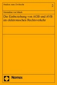 Abbildung von: Die Einbeziehung von AGB und AVB im elektronischen Rechtsverkehr - Nomos