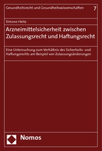 Abbildung von: Arzneimittelsicherheit zwischen Zulassungsrecht und Haftungsrecht - Nomos