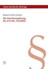 Abbildung von: Die Anrechnungslösung des § 19 Abs. 4 GmbHG - utzverlag GmbH