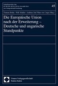 Cover: Die Europ&auml;ische Union nach der Erweiterung - Deutsche und ungarische Standpunkte - Nomos
