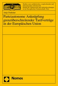 Abbildung von: Parteiautonome Anknüpfung grenzüberschreitender Tarifverträge in der Europäischen Union - Nomos