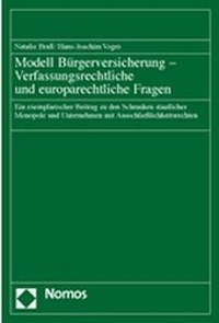 Abbildung von: Modell Bürgerversicherung - Verfassungsrechtliche und europarechtliche Fragen - Nomos