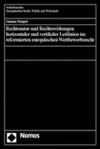 Abbildung von: Rechtsnatur und Rechtswirkungen horizontaler und vertikaler Leitlinien im refomierten europäischen Wettbewerbsrecht - Nomos