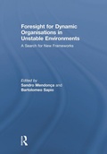 Cover: Foresight for Dynamic Organisations in Unstable Environments - Routledge