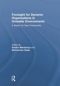 Enlarge image Cover: Foresight for Dynamic Organisations in Unstable Environments - Routledge