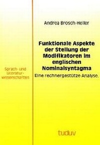 Abbildung von: Funktionale Aspekte der Stellung der Modifikatoren im englischen Nominalsyntagma - utzverlag GmbH